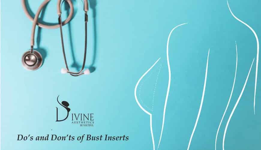 Do’s and Don’ts of Bust Inserts