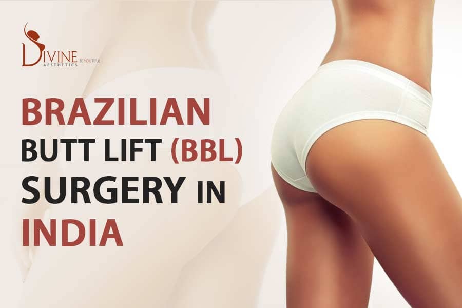 BBL Surgery in India | Brazilian Butt Lift Procedure & Doctor in Delhi