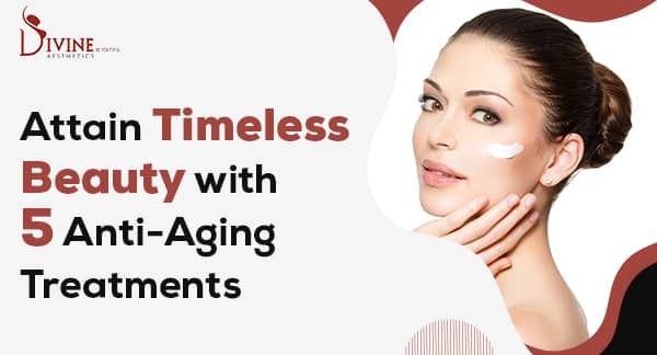 Top 5 Anti-Aging Treatments