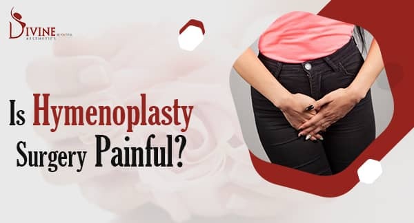 Is Hymenoplasty Surgery Painful