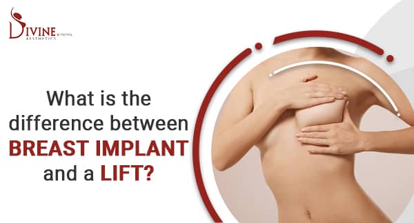 What is the difference between breast implant and a lift