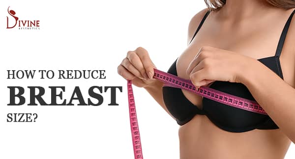 How to Reduce Breast Size - Natural Remedies or Surgery